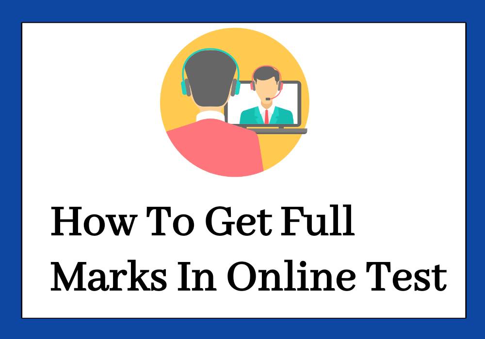 How To Get Full Marks In Online Test