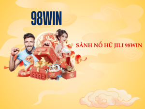 Sảnh Nổ Hũ JILI 98WIN